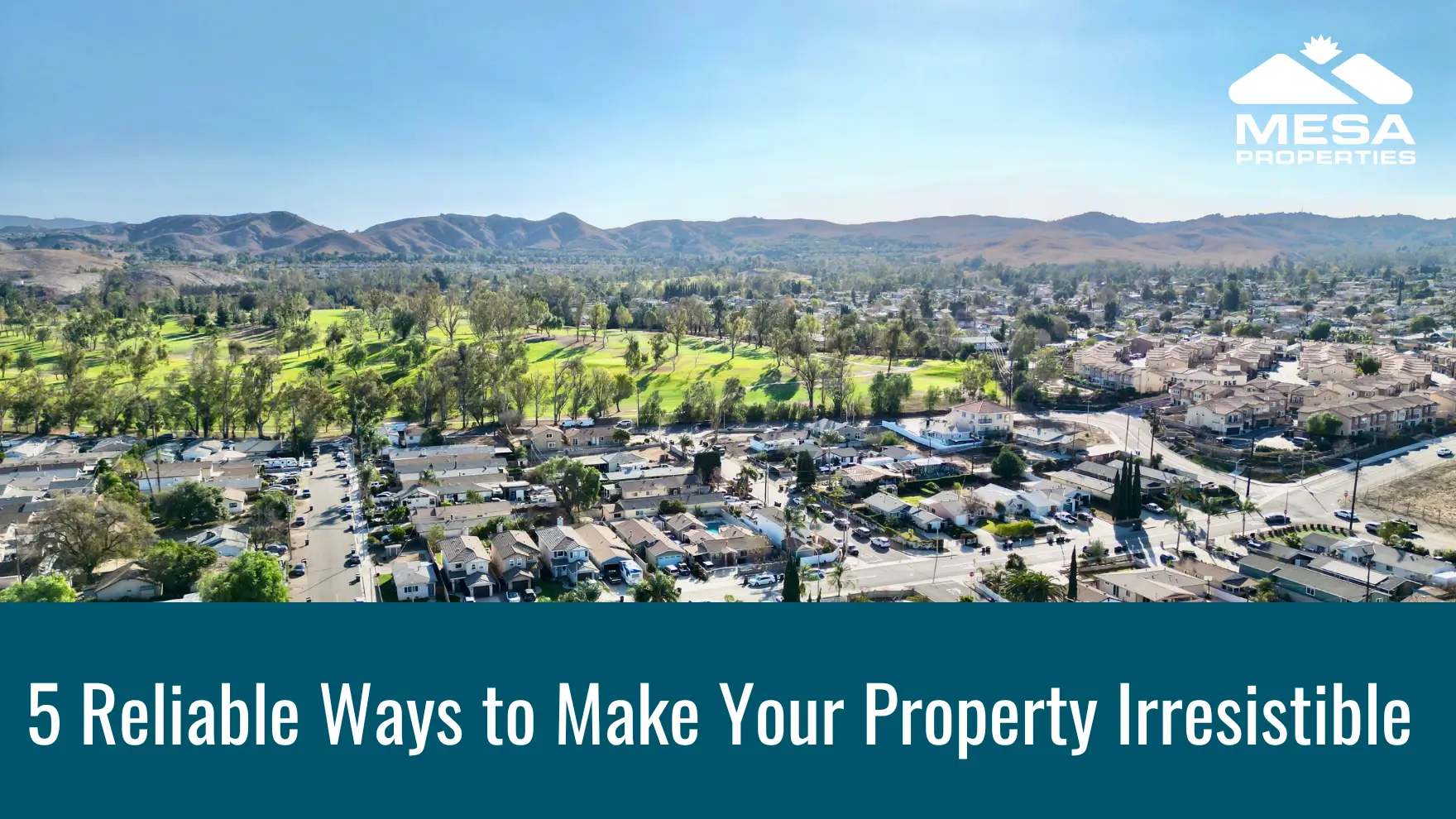 5 Reliable Ways to Make Your Property Irresistible